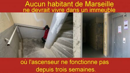 Aucun habitant de Marseille ne devrait vivre dans un immeuble où l'ascenseur ne fonctionne pas depuis trois semaines.