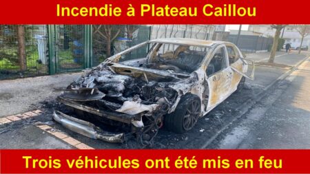 incendie de voitures à Plateau Caillou