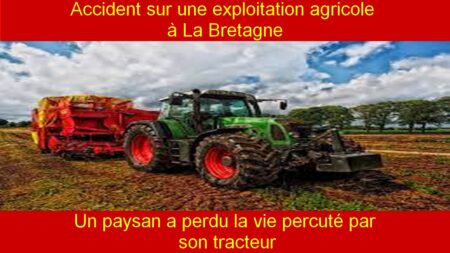 La Bretagne : un paysan a perdu la vie percuté par son tracteur