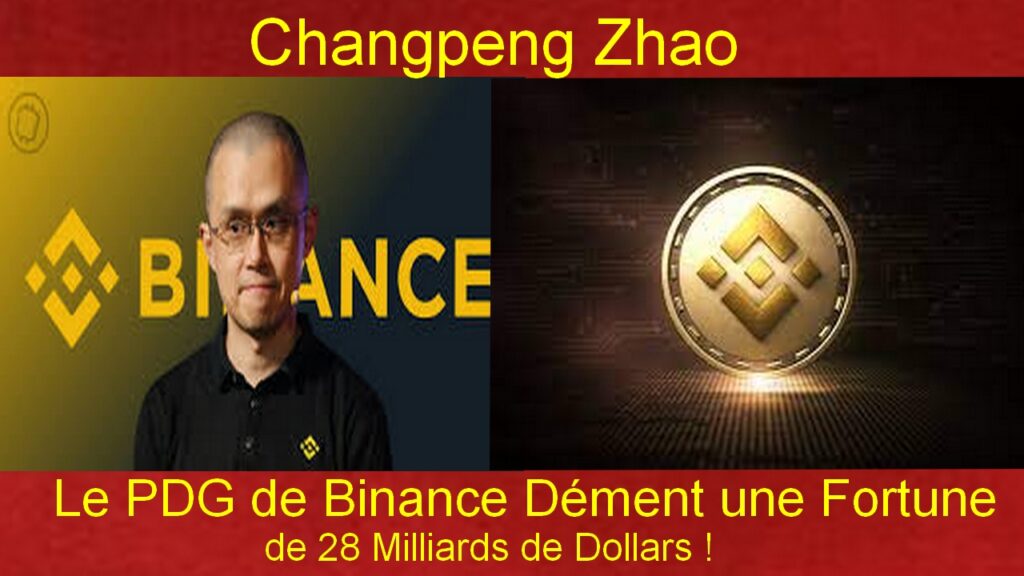 Changpeng Zhao : Le PDG De Binance Dément Une Fortune De 28 Milliards ...