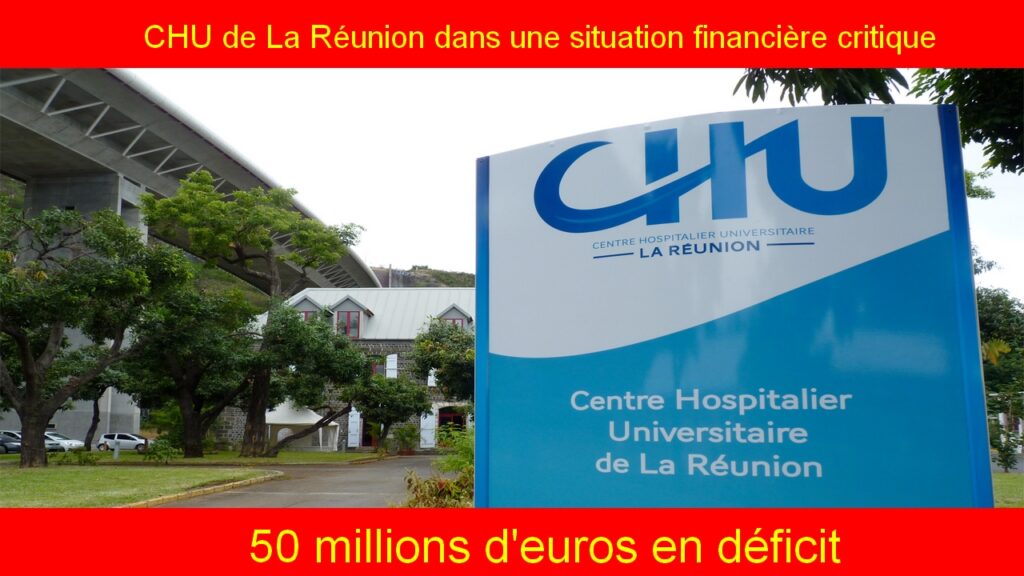 CHU de La Réunion dans une situation financière critique : 50 millions d'euros en déficit