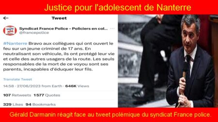 Justice pour l'adolescent de Nanterre : Gérald Darmanin réagit face au tweet polémique du syndicat France police.