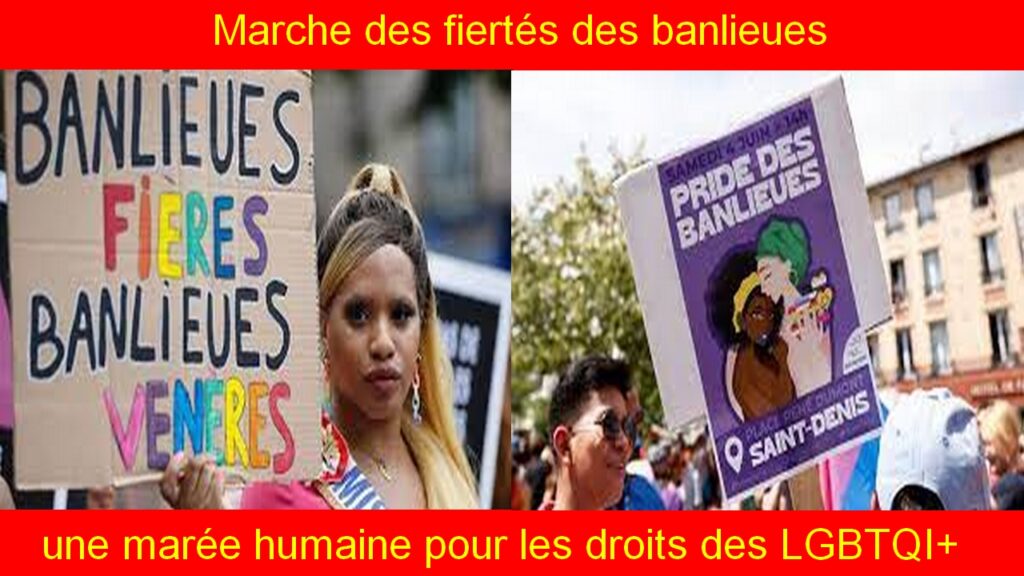 Marche des fiertés des banlieues : une marée humaine pour les droits des LGBTQI+