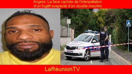 Angers: La face cachée de l'interpellation d'un fugitif suspecté d'un double meurtre.