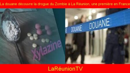 La douane découvre la drogue du Zombie à La Réunion, une première en France