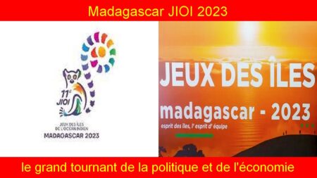 Madagascar JIOI 2023 : le grand tournant de la politique et de l'économie