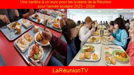 Une cantine à un euro pour les lycéens de la Réunion pour l'année scolaire 2023 - 2024