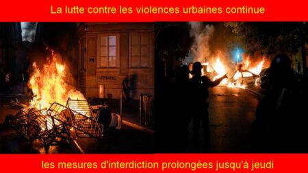 La lutte contre les violences urbaines continue: les mesures d'interdiction prolongées jusqu'à jeudi